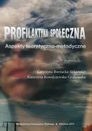 Profilaktyka społeczna - Katarzyna Borzucka-Sitkiewicz