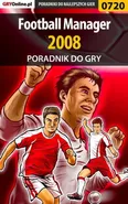 Football Manager 2008 - poradnik do gry - Andrzej Rylski