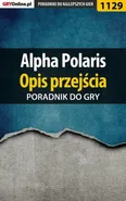 Alpha Polaris - opis przejścia - poradnik do gry - Katarzyna Michałowska