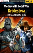 Medieval II: Total War - Królestwa - poradnik do gry - Grzegorz Oreł