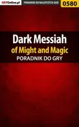 Dark Messiah of Might and Magic - poradnik do gry - Mariusz Janas