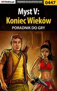 Myst V: Koniec Wieków - poradnik do gry - Bolesław Wójtowicz