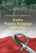 Kadra Wojska Polskiego 1989-2012 - Marek Paszkowski