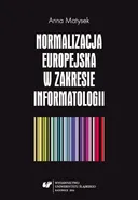 Normalizacja europejska w zakresie informatologii - Anna Matysek