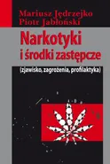 Narkotyki i środki zastępcze - Mariusz Jędrzejko