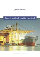Rozwój polskich portów morskich - Janusz Neider