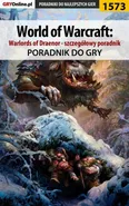 World of Warcraft: Warlords of Draenor - szczegółowy poradnik - Patryk Greniuk
