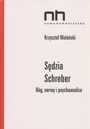 Sędzia Schreber - Krzysztof Wolański
