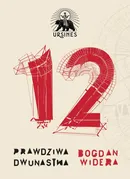 Prawdziwa dwunastka - Bogdan Widera