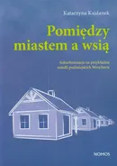 Pomiędzy miastem a wsią - Katarzyna Kajdanek