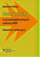 Outsourcing w przedsiębiorstwach sektora MŚP - Joachim Foltys
