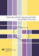 Dylematy polityki zagranicznej Polski na początku XXI wieku