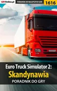 Euro Truck Simulator 2: Skandynawia - poradnik do gry - Maciej Stępnikowski