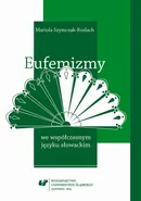 Eufemizmy we współczesnym języku słowackim - Mariola Szymczak-Rozlach