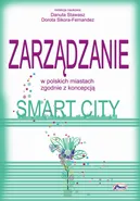 Zarządzanie w polskich miastach zgodnie z koncepcją smart city - Danuta Stawasz