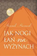 Jak nogi łań na wyżynach - Hannah Hurnard