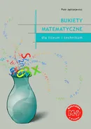 Bukiety matematyczne dla liceum i technikum - Piotr Jędrzejewicz
