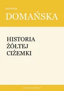 Historia żółtej ciżemki - Antonina Domańska