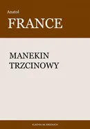Manekin trzcinowy - Anatol France