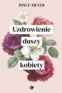 Uzdrowienie duszy kobiety - Joyce Meyer