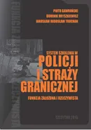 System szkolenia w Policji i Straży Granicznej - funkcja założona i rzeczywista - Dominik Hryszkiewicz
