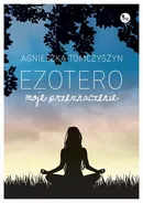 Ezotero Moje przeznaczenie - Agnieszka Tomczyszyn