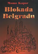 Blokada Belgradu - Momo Kapor