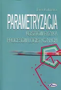 Parametryzacja kosztów ryzyka procesów logistycznych - Ewa Kulińska