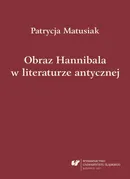 Obraz Hannibala w literaturze antycznej - Patrycja Matusiak