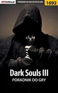 Dark Souls III - poradnik do gry - Norbert Jędrychowski