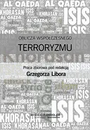Oblicza współczesnego terroryzmu - Grzegorz Libor