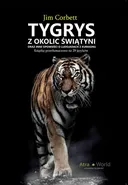 Tygrys z okolic świątyni oraz inne opowieści o ludojadach z Kumaonu - Jim Corbett