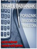 Poradnik Świadomego Inwestora czyli jak skutecznie analizować i wyceniać spółki giełdowe - Paweł Pabianiak