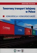 Towarowy transport kolejowy w Polsce - Krystian Pietrzak