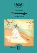 Komungo. Wybór nowel - Han Malsuk