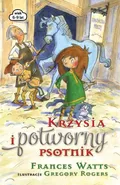 Krzysia i potworny psotnik - Frances Watts