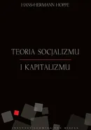 Teoria socjalizmu i kapitalizmu - Hans Hermann Hoppe