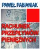 Rachunek Przepływów Pieniężnych - Paweł Pabianiak