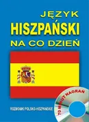 Język hiszpański na co dzień. Rozmówki polsko-hiszpańskie - Praca zbiorowa