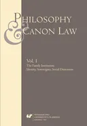 „Philosophy and Canon Law” 2015. Vol. 1: The Family Institution: Identity, Sovereignty, Social Dimension