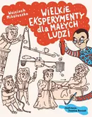 Wielkie eksperymenty dla małych ludzi - Wojciech Mikołuszko