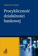 Procykliczność działalności bankowej - Małgorzata Olszak