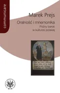 Oralność i mnemonika - Marek Prejs