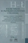 Polski wkład w przyrodoznawstwo i technikę. Tom 2 H-Ł - Bolesław Orłowski