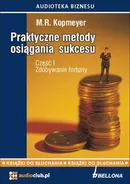 Praktyczne metody osiągania sukcesu. Część 1. Zdobywanie fortuny - M.R. Kopmeyer