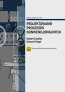 Projektowanie procesów konwencjonalnych - Edward Pająk