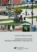 Społeczne znaczenie miejskich przestrzeni publicznych - Krzysztof Bierwiaczonek