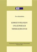 Kompozyty polianiliny o właściwościach termoelektrycznych - Ewa Kolasińska