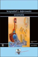 Anomalia - Krzysztof T. Dąbrowski