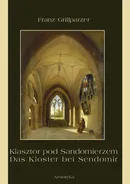 Klasztor pod Sandomierzem. Das Kloster bei Sendomir - Franz Grillparzer